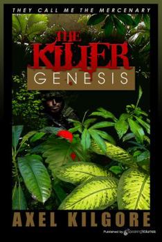 The Killer Genesis (Mercenary Ser. 1) - Book #1 of the  Call Me the Mercenary
