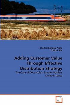 Paperback Adding Customer Value Through Effective Distribution Strategy Book
