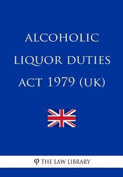 Paperback Alcoholic Liquor Duties Act 1979 (UK) Book