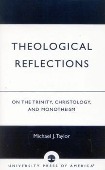 Paperback Theological Reflections: On the Trinity, Christology, and Monotheism Book