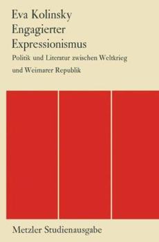 Hardcover Engagierter Expressionismus: Politik Und Literatur Zwischen Weltkrieg Und Weimarer Republik [German] Book