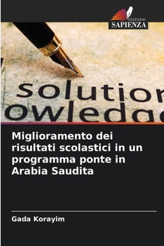Paperback Miglioramento dei risultati scolastici in un programma ponte in Arabia Saudita [Italian] Book