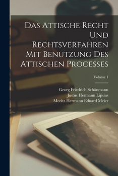 Paperback Das Attische Recht Und Rechtsverfahren Mit Benutzung Des Attischen Processes; Volume 1 [German] Book