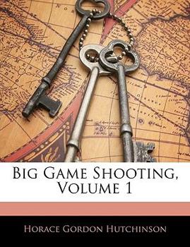 Paperback Big Game Shooting, Volume 1 Book