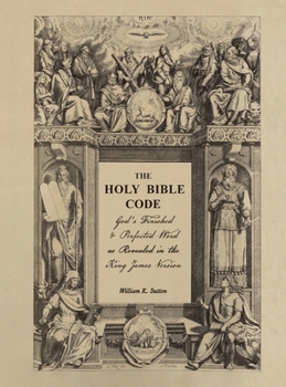 Hardcover The Holy Bible Code: God's Finished & Perfected Word as Revealed in the King James Version, Volume 5 Book