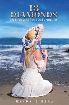 Paperback 13 Diamonds: Life Before Death from a Child's Perspective Book