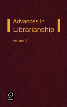 Advances in Librarianship Volume 20 - Book #20 of the Advances in Librarianship