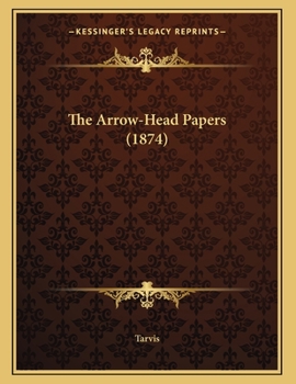 Paperback The Arrow-Head Papers (1874) Book
