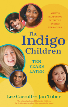 Paperback The Indigo Children Ten Years Later: What's Happening with the Indigo Teenagers! Book