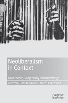 Hardcover Neoliberalism in Context: Governance, Subjectivity and Knowledge Book