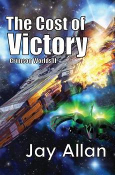 The Cost of Victory - Book #2 of the Crimson Worlds