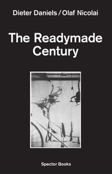 Paperback The Readymade Century Book