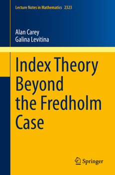 Paperback Index Theory Beyond the Fredholm Case Book