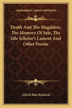 Paperback Death and the Magdalen, the Memory of Sale, the Idle Scholar's Lament and Other Poems Book