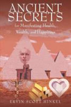 Paperback Ancient secrets for Manifesting Health Wealth and Happiness Book