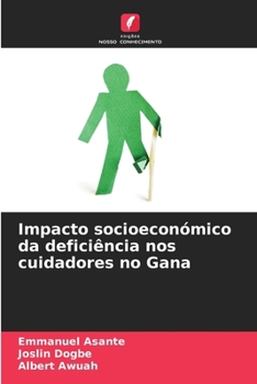 Impacto socioeconómico da deficiência nos cuidadores no Gana (Portuguese Edition)