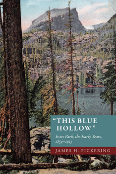 Paperback "This Blue Hollow": Estes Park, the Early Years, 1859-1915 Book