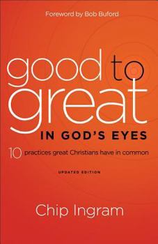 Paperback Good to Great in God's Eyes: 10 Practices Great Christians Have in Common Book