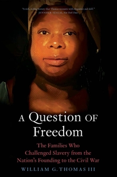 Paperback A Question of Freedom: The Families Who Challenged Slavery from the Nation's Founding to the Civil War Book