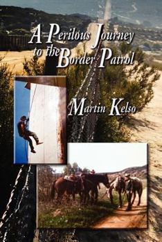 Paperback A Perilous Journey to the Border Patrol Book