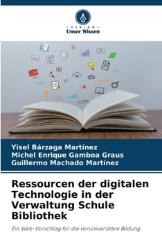 Paperback Ressourcen der digitalen Technologie in der Verwaltung Schule Bibliothek [German] Book