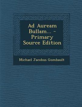 Paperback Ad Auream Bullam... - Primary Source Edition [Latin] Book
