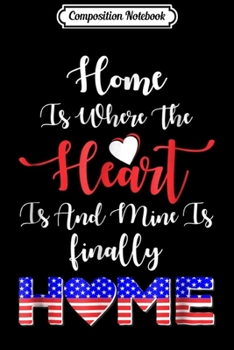 Composition Notebook: My Heart Is Finally Back-Military Homecoming s Journal/Notebook Blank Lined Ruled 6x9 100 Pages