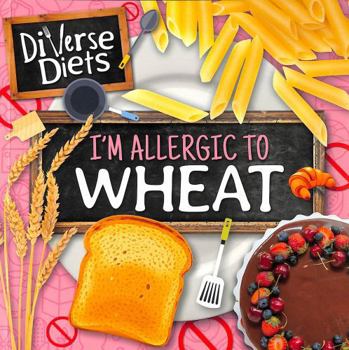 I'm Allergic to Wheat (Diverse Diets)