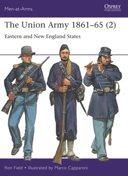 Paperback The Union Army 1861-65 (2): Eastern and New England States Book