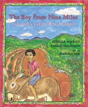 Hardcover The Boy from Nine Miles: The Early Life of Bob Marley Book