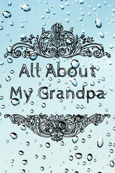 All About My Grandpa Journal: 100 Pages Notebook Paperback - Guided Journal For Grandma - Memories For The Grandchild