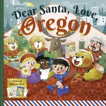 Hardcover Dear Santa, Love Oregon: A Beaver State Christmas Celebration--With Real Letters! Book