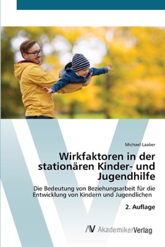 Paperback Wirkfaktoren in der stationären Kinder- und Jugendhilfe [German] Book