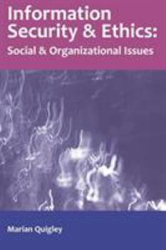Information Security and Ethics: Social and Organizational Issues