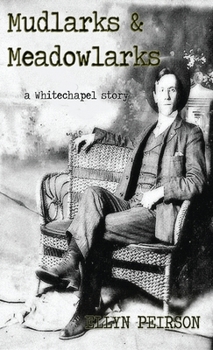 Hardcover Mudlarks & Meadowlarks: a Whitechapel story Book