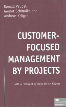 Hardcover Customer-Focused Management by Projects Book