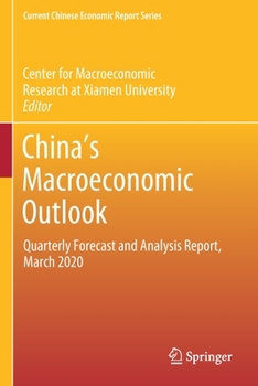 Paperback China's Macroeconomic Outlook: Quarterly Forecast and Analysis Report, March 2020 Book