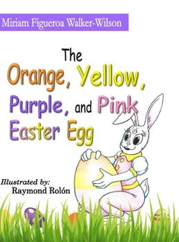 Hardcover The Orange, Yellow, Pink and Purple Easter Egg Book