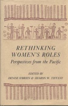 Hardcover Rethinking Women's Roles: Perspectives from the Pacific Book