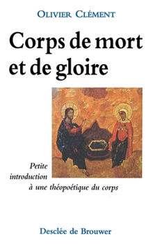 Paperback Corps de mort et de gloire: Petite introduction à une théopoétique du corps [French] Book