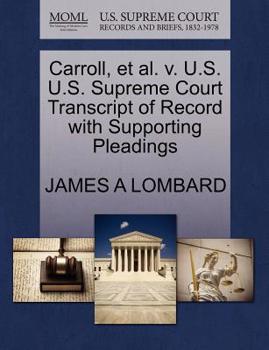 Paperback Carroll, Et Al. V. U.S. U.S. Supreme Court Transcript of Record with Supporting Pleadings Book