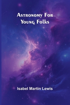 Paperback Astronomy For Young Folks Book