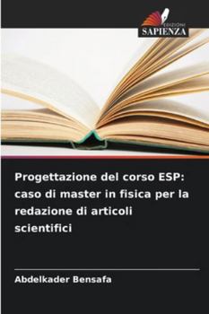 Paperback Progettazione del corso ESP: caso di master in fisica per la redazione di articoli scientifici [Italian] Book