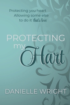 Protecting My Hart : Protectors Book 1