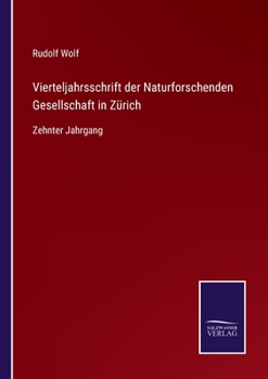 Paperback Vierteljahrsschrift der Naturforschenden Gesellschaft in Zürich: Zehnter Jahrgang [German] Book