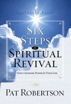 Hardcover Six Steps to Spiritual Revival: God's Awesome Power in Your Life (LifeChange Books) Book