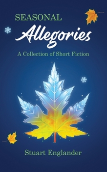 Paperback Seasonal Allegories: A collection of Short Fiction Book