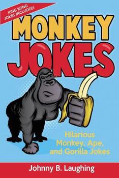 Paperback Monkey Jokes: Hilarious Monkey, Ape, and Gorilla Jokes Book