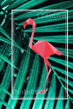 Creative Notebook: Sketchbook flamingo/ green leaves/ pink/ Notebook Journal Winter Workbook Diary / Christmas Notebook/ Gift /Composition Blank 6x9 110 pages.
