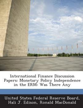 Paperback International Finance Discussion Papers: Monetary Policy Independence in the Erm: Was There Any Book